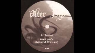 Alter Ego - Daktari (Matt John's Daktatrick 17 Remix)