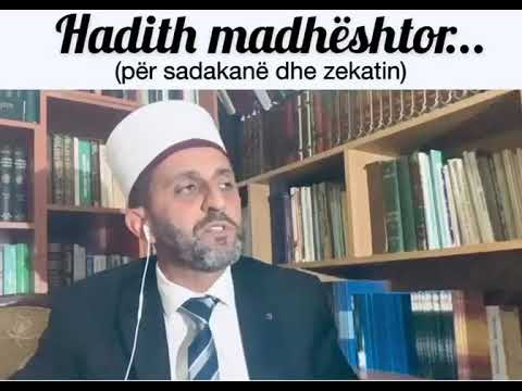 Hadith madhështor...(për sadakanë dhe zekatin)  Hoxhë Zekerija ef. Rushani