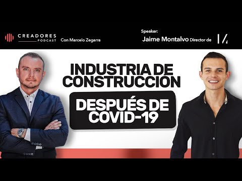 Industria de construcción después de Covid-19 | Con Jaime, Director de Montalvo Desarrolladores