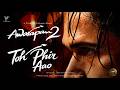 Toh Phir Aao AWARAPAN 2 TITLE TRACK Emraan Hashmi X Mustafa Zahid Disha Patani Vishesh Bhatt