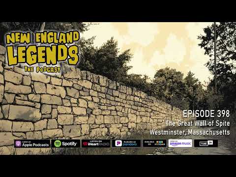 New England Legends Podcast 398 - The Great Wall of Spite