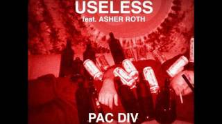 Pac Div - Useless (ft. Asher Roth) [DOWNLOAD]