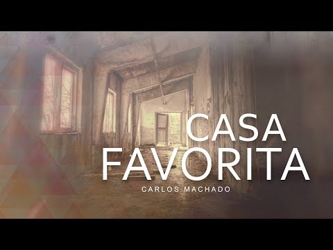 Carlos Machado - Casa favorita (Lyric Video)