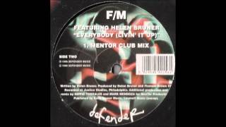 F/M Featuring Helen Bruner- Everybody (Livin' It Up) (Mentor Club Mix)