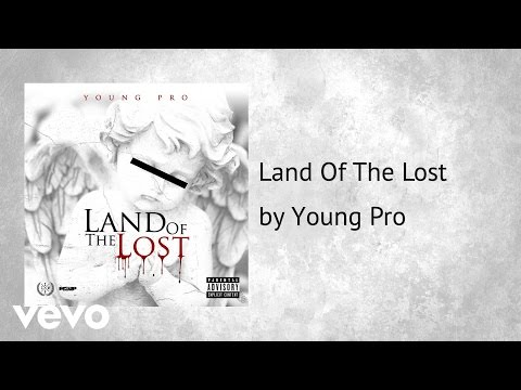 Young Pro - Land Of The Lost (AUDIO)