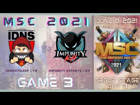 IDNS (TH) VS IMP (KH) [GAME 3] IDONOTSLEEP ESPORTS VS IMPUNITY KH | JUNE 9 MSC 2021 | LBC 💡