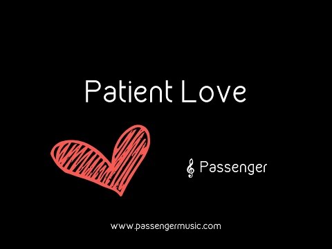 Patient Love - Passenger (Lyrics)