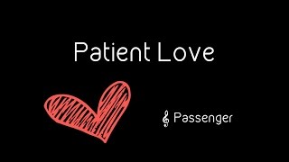 Patient Love - Passenger (Lyrics)