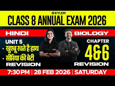 Class 8 Annual Exam 2026 : Hindi - Unit 5 / Biology - Chapter 4 & 6 : Revision | Xylem Class 8