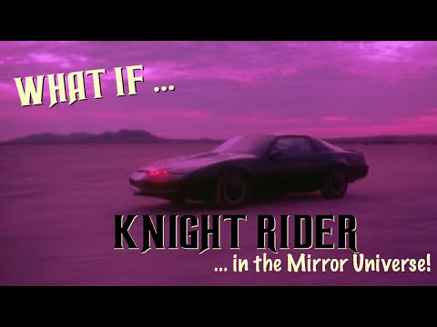 (What if ...) Knight Rider in the Mirror Universe - Fan-made Intro