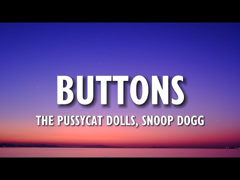 The Pussycat Dolls - Buttons (Lyrics) ft Snoop Dogg