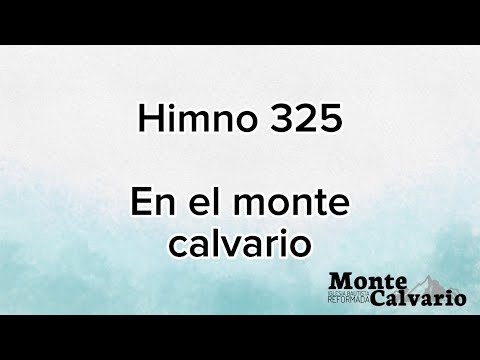 Himno 325 - En el monte calvario