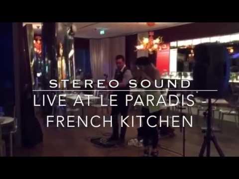Stereo Sound Live at Le Paradis French Kitchen