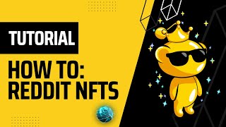 Reddit Avatars/NFTs - All-In-One Tutorial to Getting Started (Newbies)