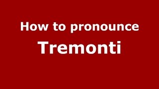 How to pronounce Tremonti