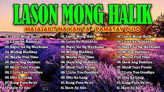 Download lagu LASON MONG HALIK - Best Nonstop Pamatay Puso - Tagalog Love Song Collection Playlist mp3