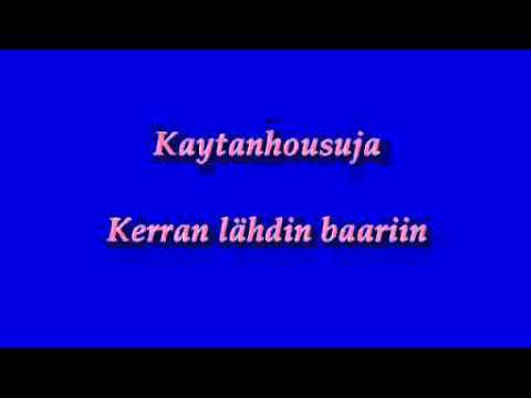 Kaytanhousuja - Kerran lähdin baariin