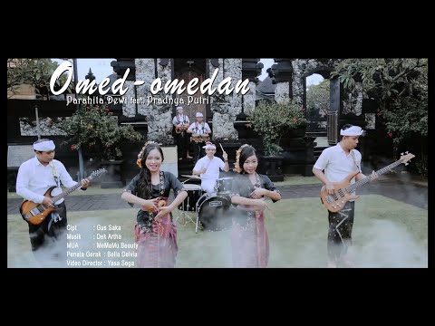 PARAHITA DEWI feat PRADNYA PUTRI - OMED-OMEDAN (Official Music Video)