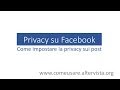 Facebook - Come impostare la privacy sui post Facebook - Come impostare la privacy sui post