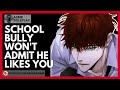 Highschool Possessive Bully Won T Admit That He Likes You BOYFRIEND ASMR ROLEPLAY TEASING M4F