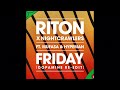 Riton & Nightcrawlers - Friday (Ft Mufasa & Hypeman) (Powerhitz Radio Edit)