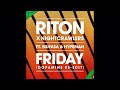 Riton Nightcrawlers Friday Ft Mufasa Hypeman Powerhitz Radio Edit