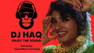 Kala Doriya  Jeena Marna Tere Sang  DJ Haq  Raveen