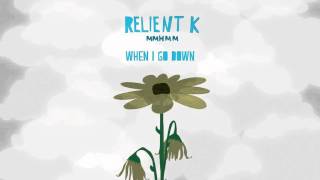 Relient K | When I Go Down (Official Audio Stream)