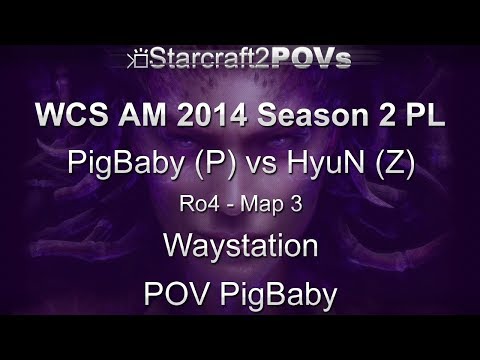 SC2 HotS - WCS AM 2014 S2 PL - PigBaby vs HyuN - Ro4 - Map 3 - Waystation - PigBaby