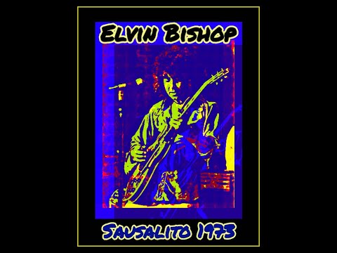 The Elvin Bishop Group - The Record Plant/Sausalito 1973  (Complete Bootleg)