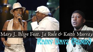 Mary J. Blige Feat. Ja Rule &amp; Keith Murray - Rainy Dayz (Remix)