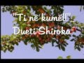 Ti Ne Kumell Dueti Shiroka