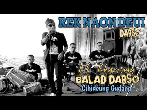 REK NAON DEUI (Darso) - Eli Kharisma || Balad Darso Live Cihideung Gudang