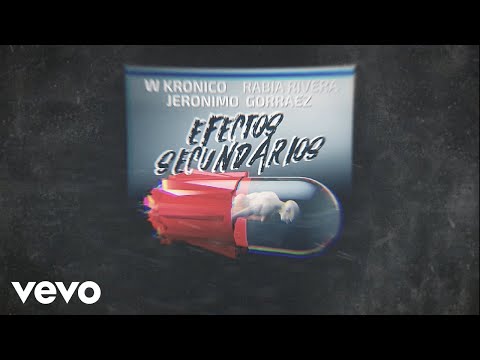 Jerónimo Gorraez & Rabia Rivera & W Kronico - Efectos Secundarios