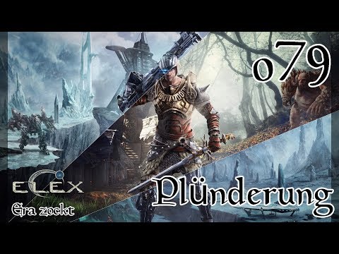 ELEX - #79 Plünderung (Let`s Play deutsch)