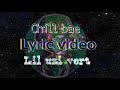Lil Uzi Vert Chill Bae Lyric Video