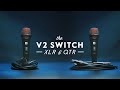 Meet the V2 SWITCH XLR and QTR