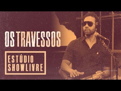 "Tarde ou cedo" - Os Travessos no Estúdio Showlivre 2018