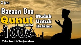 Download lagu Bacaan Doa Qunut Sholat Subuh Sendiri 100x Sangat Merdu - Mudah Untuk Hafalan || Arab dan Terjemahan mp3