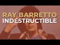 Ray Barretto - Indestructible (Audio Oficial)