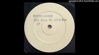 B2 - Technosaurus - Untitled 4 (You Gave Me Nothing Pt 2)