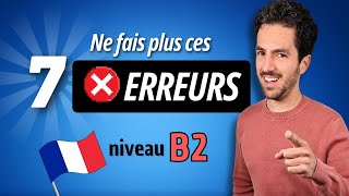 🥲 Do you make these 7 mistakes in French? (B2 level) | Explanations, examples and QUIZ ✅