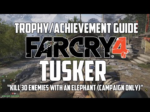 Far Cry 4 - Tusker Trophy / Achievement Guide ("Tusker Trophy")