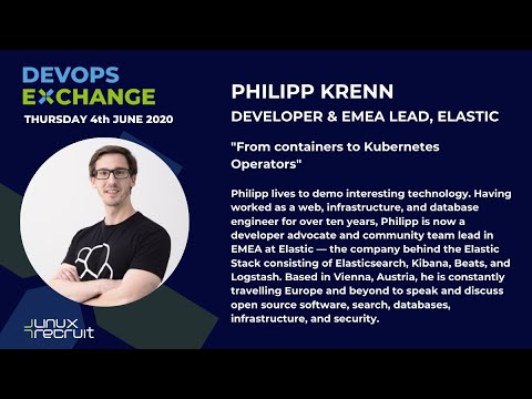 DevOps Exchange - Philipp Krenn, Elasticsearch "From containers to Kubernetes Operators"