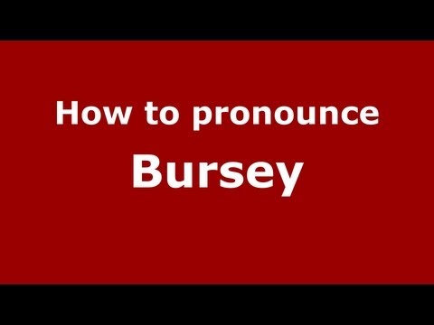 How to Pronounce Bursey - PronounceNames.com