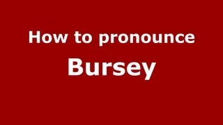 How to pronounce Bursey