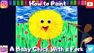 How to Paint A Baby  Chick with A Fork   #Stayhome and paint a baby chick #WithMe