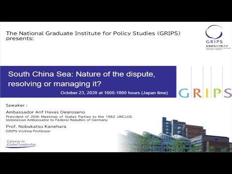 “South China Sea: Nature of the dispute, resolving or managing it?”-GRIPS Webinar-