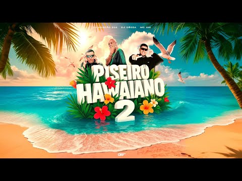 PISEIRO HAWAIANO 2 - DJ Marcão 019 e DJ Dédda • MC GW
