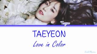 Taeyeon (태연) - Love In Color Lyrics [Color Coded/ENG/ROM]